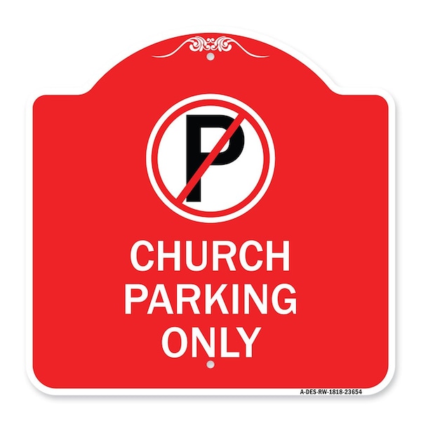 No ParkingChurch Parking Only, Red & White Aluminum Architectural Sign, 18" x 18", RW-1818-23654